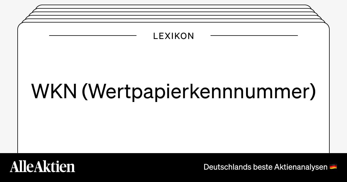 Wertpapierkennnummer WKN und ISIN Definition |… | AlleAktien