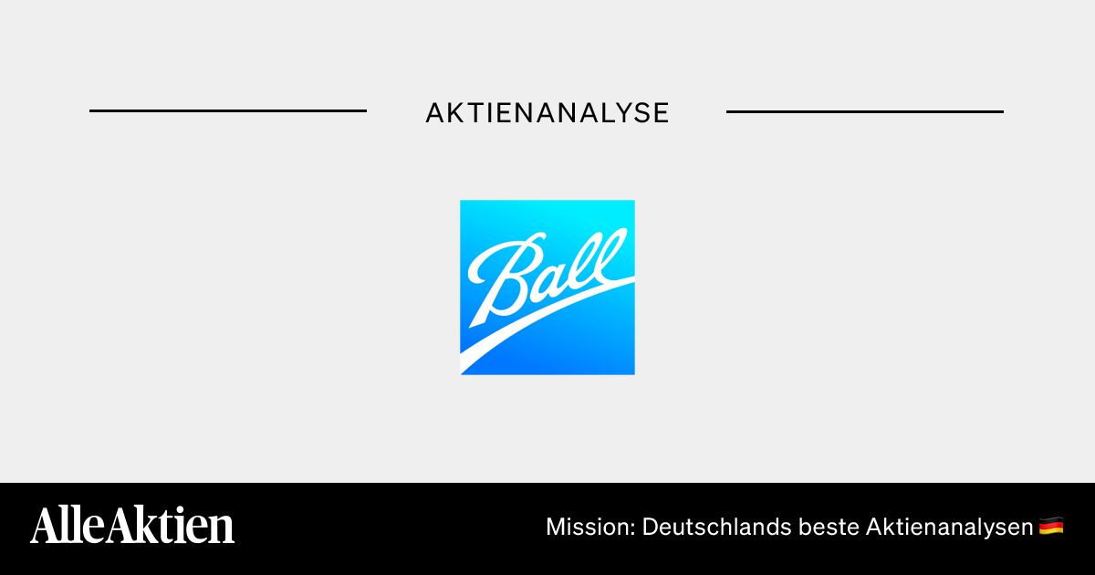 Ball Aktie Analyse
